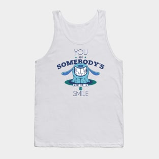 YOU ARE SOMEBODY'S REASON TO SMILE Tank Top